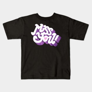 Miss you Kids T-Shirt